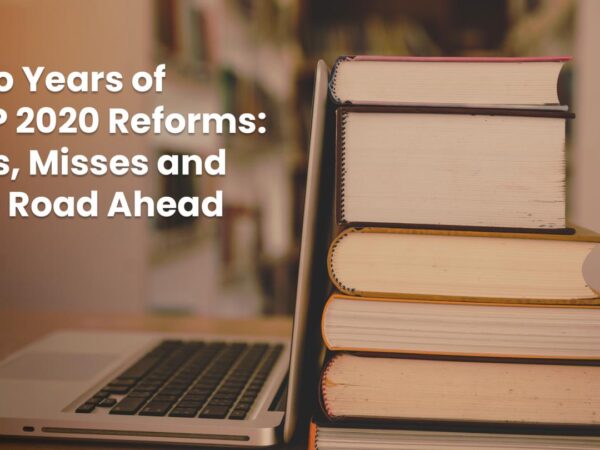 NEP 2020 - Two Years On: What's Working, What's Not & What's Next? (2024 Update) NEP 2020 - Two Years On: What's Working, What's Not & What's Next? (2024 Update)